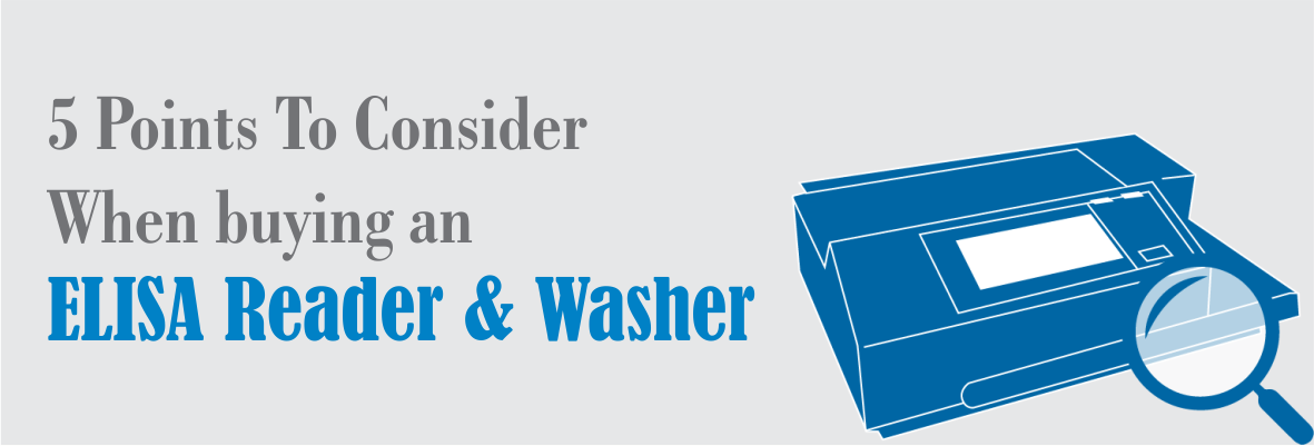 5 Points To Consider When Buying An ELISA Reader & Washer
